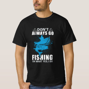 Camiseta Fisher Nem Sempre Vai Pescar
