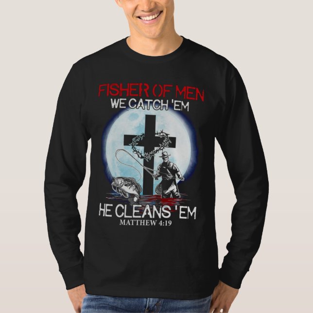Camiseta Fisher Of Men We Catch Em He Cleans Em Matthew 4 1 (Frente)