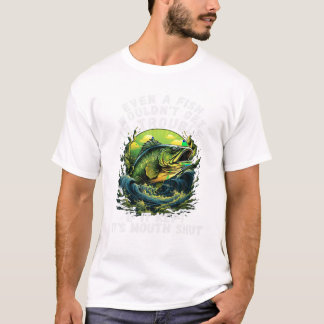 Camiseta Fishermen Even A Fish Wouldn t