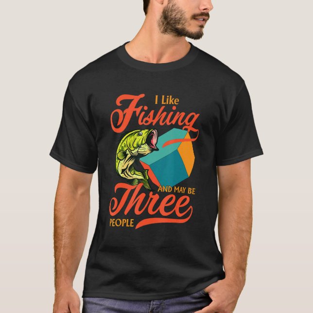 Camiseta Fishermen I Like Fishing And May Be Three People H (Frente)
