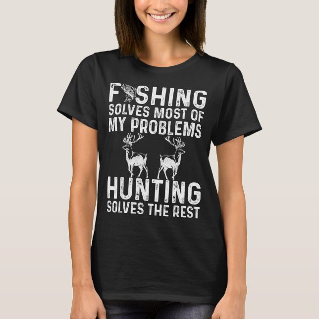 Camiseta Fishing &amp; Hunting Solve My Problems Funny  (Frente)