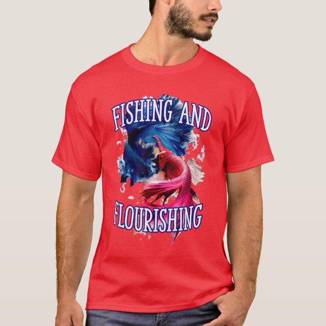 Camiseta Fishing and Flourishing Comfort Food Fisherman fun (Frente)