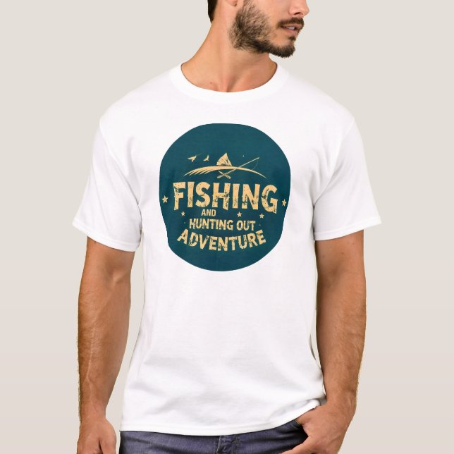 Camiseta : Fishing and Hunting Adventures Await (Frente)