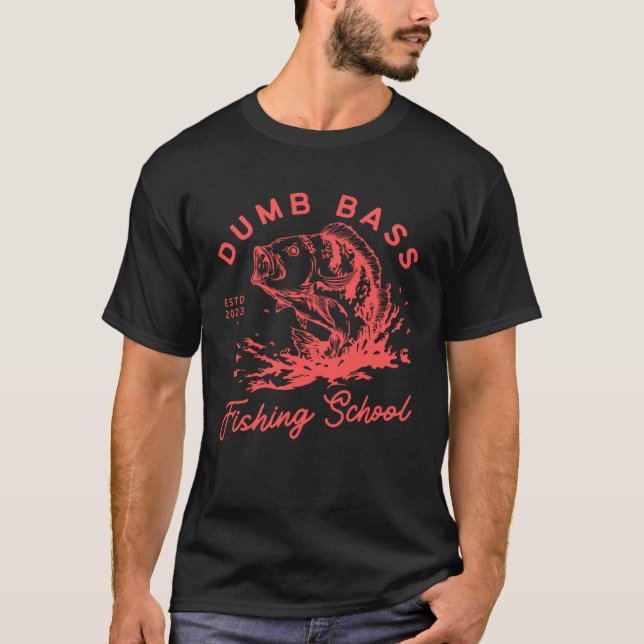 Camiseta Fishing Dumb Bass Fishing School Fisherman Fish (Frente)