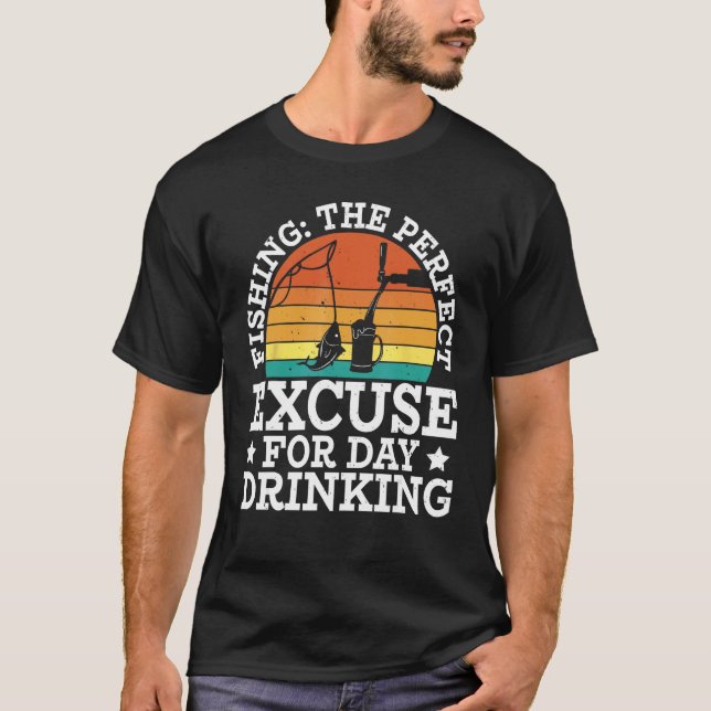 Camiseta Fishing excuse for day drinking  Design for fisher (Frente)