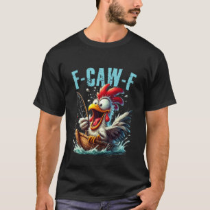 Camiseta Fishing F-CAW-F Galinha Grita Engraçado Humor