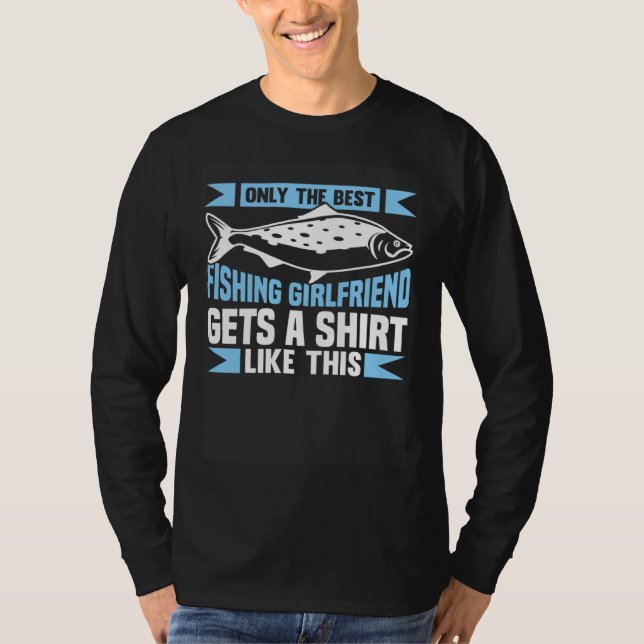 Camiseta Fishing Fisherman Girlfriend Fisher Fish (Frente)