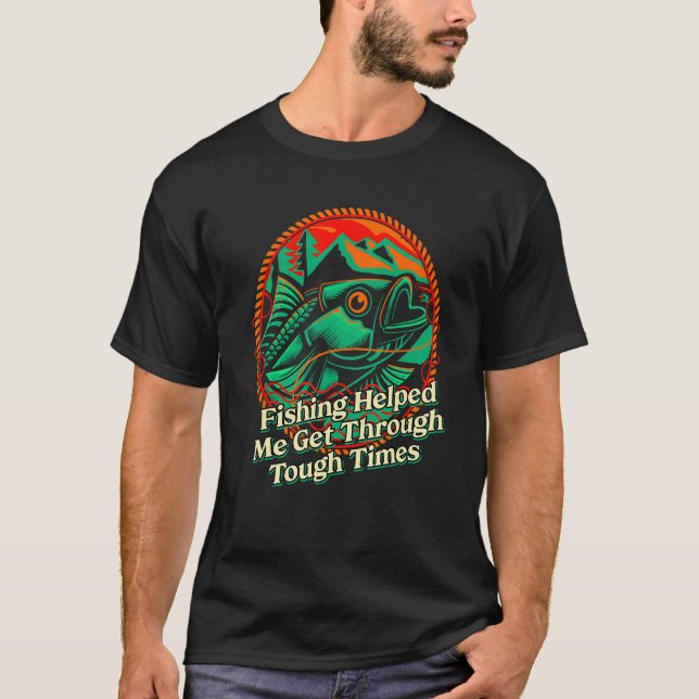 Camiseta Fishing Helped Me Get Through Happiness Fisherman  (Frente)