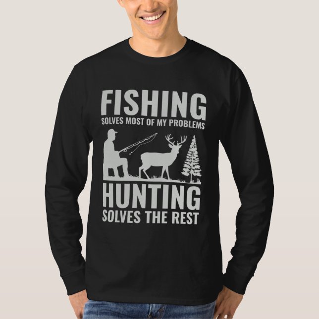 Camiseta Fishing & Hunting Solve My Problems  Fishermen Hun (Frente)