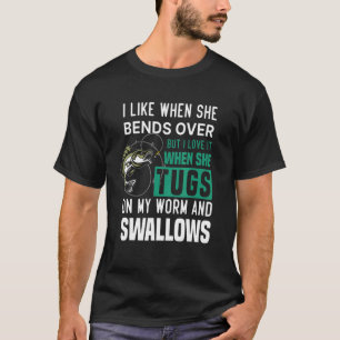 Camiseta Fishing I Like When She Bends Over But Humor Fishi