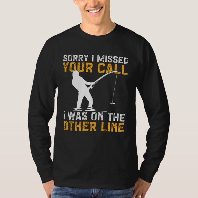 Camiseta Fishing I Missed Your Call I Was On The Other Line (Frente)