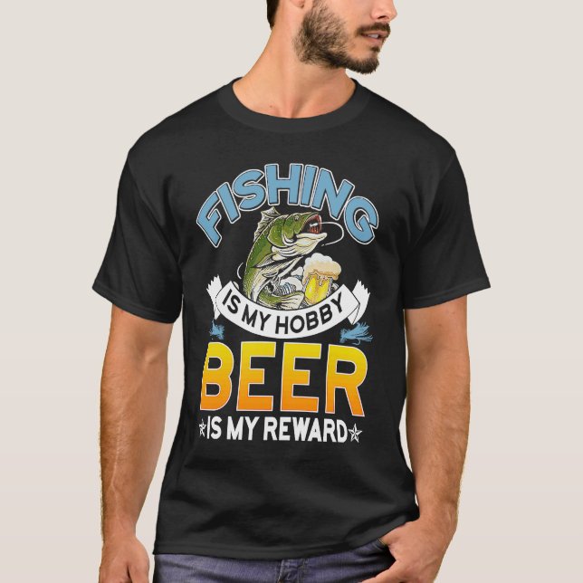 Camiseta Fishing Is My Hobby Beer Is My Reward Father's Day (Frente)