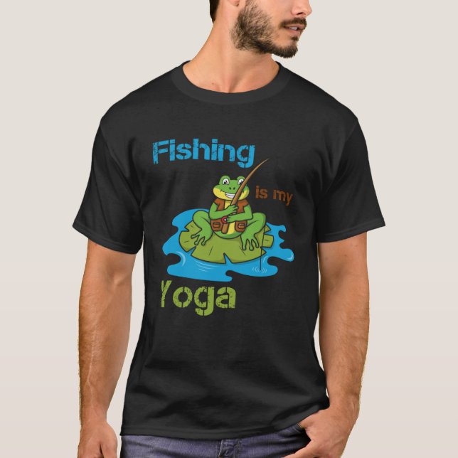 Camiseta Fishing Is My Yoga Hobby Angler Fishing Frog Angle (Frente)