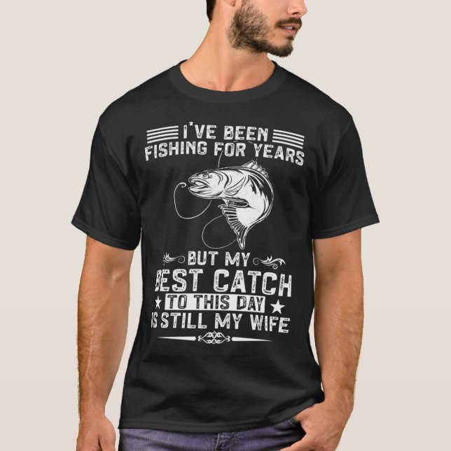 Camiseta Fishing My Best Catch Is Still My Wife Fisher (Frente)
