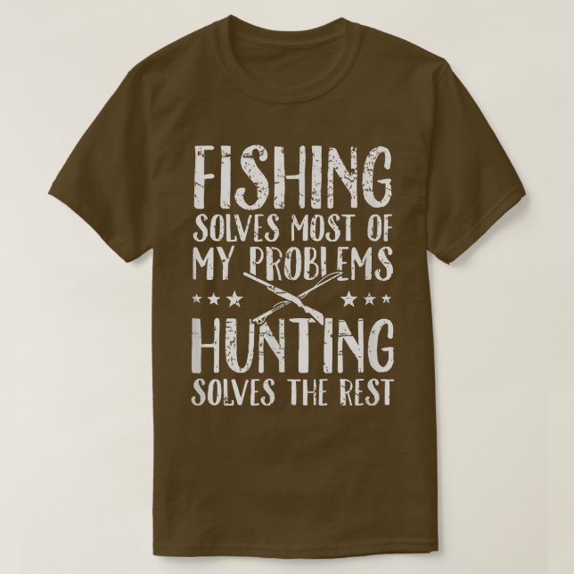 Camiseta Fishing solves most of my problems hunting solves  (Frente do Design)