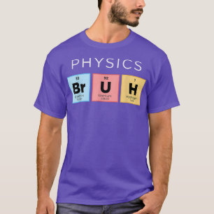 Camiseta Física Bruh Engraçado Mesa Periódica de Elementos