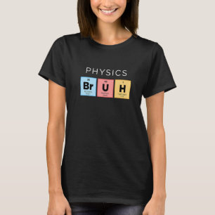 Camiseta Física Bruh Mesa Periódica De Elementos Ciência