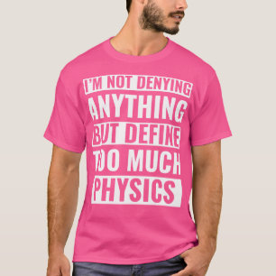 Camiseta Física Engraçada Física Pun Science