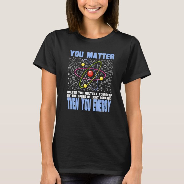 Camiseta Física Física Diz Que Você Importa De Energia Quan (Frente)
