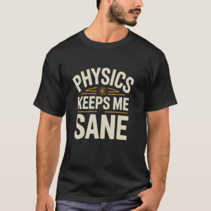 Camiseta Física Me Mantém São Cientista Física Físico