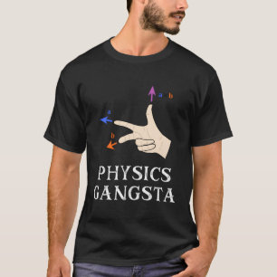 Camiseta Física Piada Pun Física em Dificuldade Gangsta