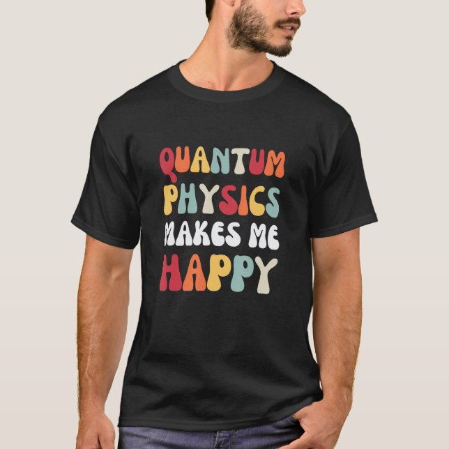 Camiseta Física quântica me faz feliz física (Frente)