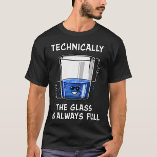 Camiseta Física Tecnicamente O Copo Está Sempre Cheio
