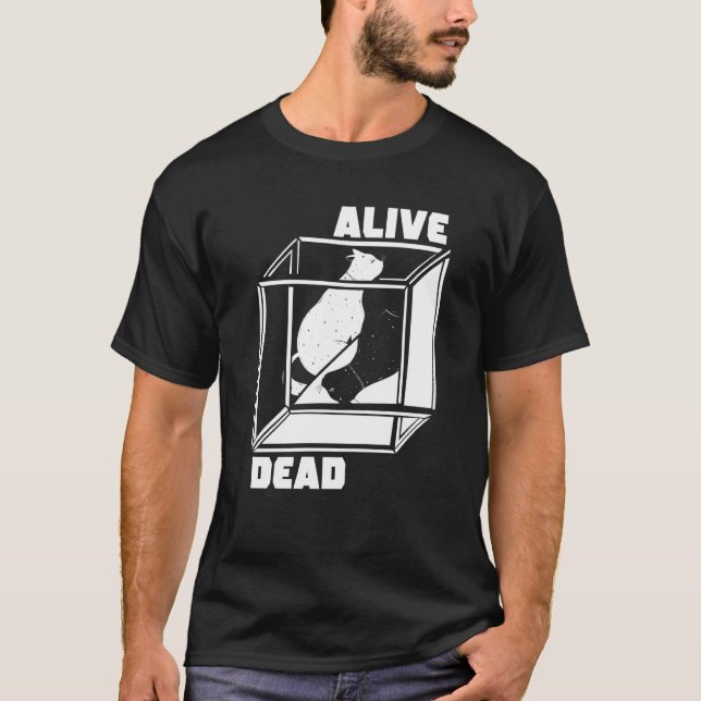 Camiseta Físico De Mecânica Quântica Vivo E Morto Escolhido (Frente)