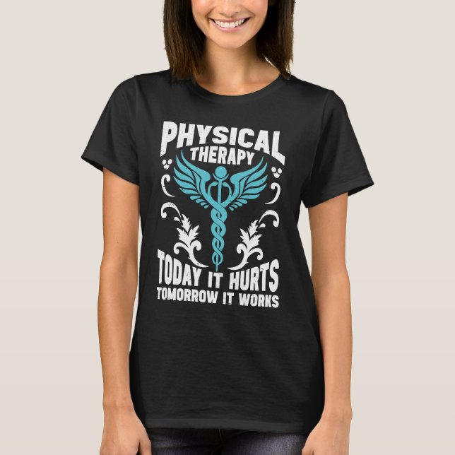 Camiseta Fisioterapia Hoje Dói Amanhã Funciona  (Frente)