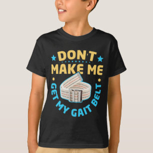 Camiseta Fisioterapia Tématica Não Me Faça Pegar Meu Andar
