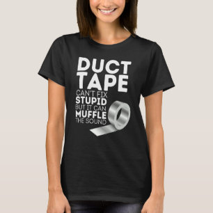 Camiseta Fita adesiva não conserta estúpido, mas pode abafa