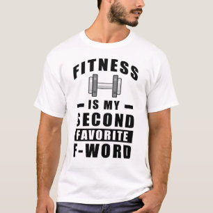 Camiseta Fitness é Minha Segunda Palavra Favorita Com F