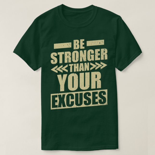 Camiseta Fitness Gym Motivation Be Stronger than your Ecuse (Frente do Design)