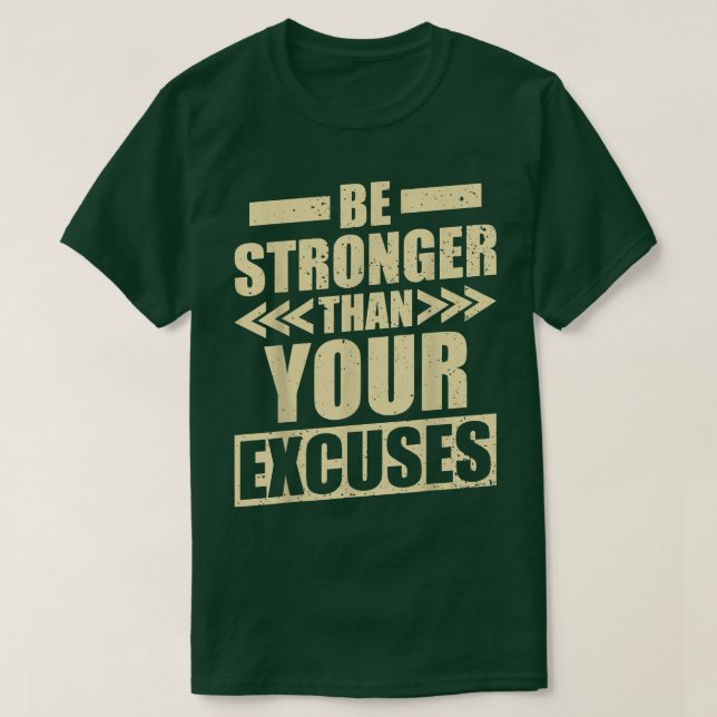 Camiseta Fitness Gym Motivation Be Stronger than your Ecuse (Frente do Design)