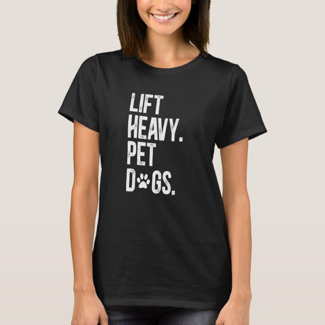 Camiseta Fitness Lift Heavy Pet Dogs Weightlifting (Frente)