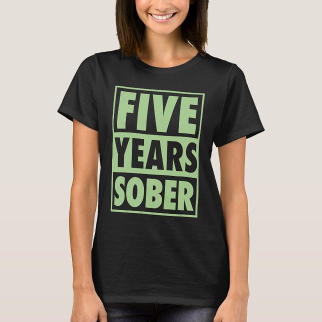 Camiseta Five Years Sober Recovering 5 Years Sobriety Anniv (Frente)
