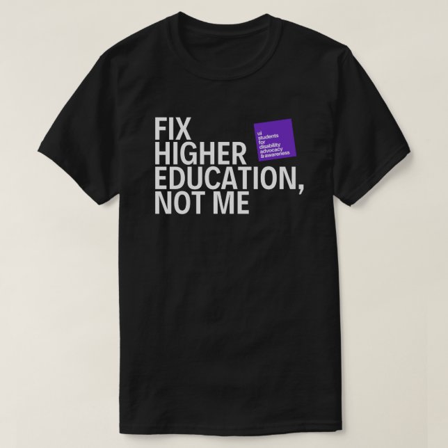 Camiseta "Fix Mais alto Ed, Not Me", UISDAA Statement Tee (Frente do Design)