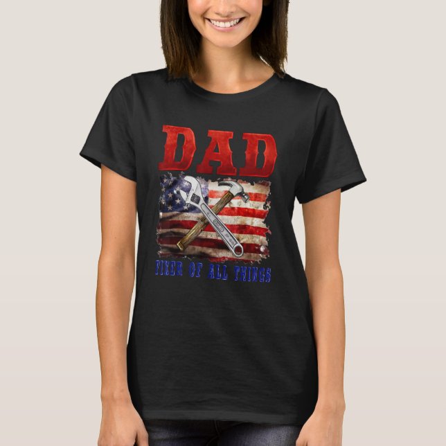 Camiseta Fixer Of All Things  Handyman Mechanic Dad USA Fla (Frente)