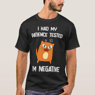 Camiseta fiz meu teste de paciência, sou um gato negativo