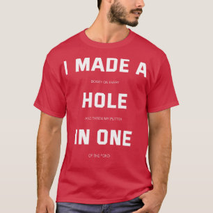 Camiseta Fiz Um Buraco Em Um