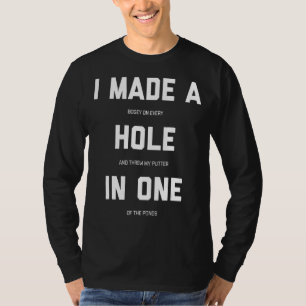 Camiseta Fiz Um Buraco Num Golfe