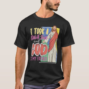 Camiseta Fiz Um Teste De Dna E Deus É Meu Pai Religioso