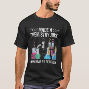 Camiseta Fiz Uma Piada De Química Que Não Havia Chem De Rea