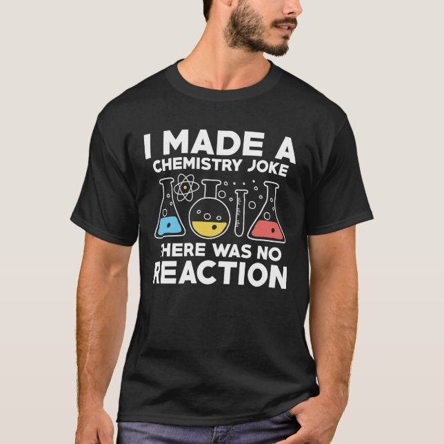 Camiseta Fiz Uma Piada De Química Que Não Havia Reação (Frente)