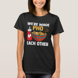 Camiseta Fizemos o Pho um ao outro Comida, troque Piadas