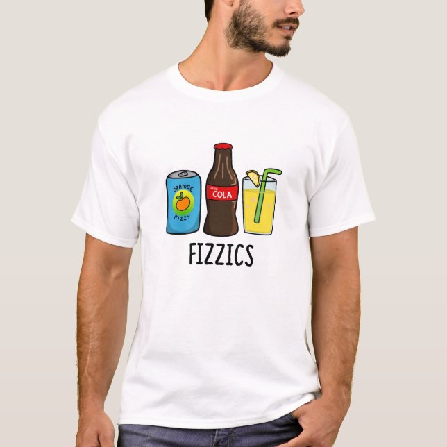 Camiseta Fizzics Engraçado Fizzy Cola Bebe Pun (Frente)