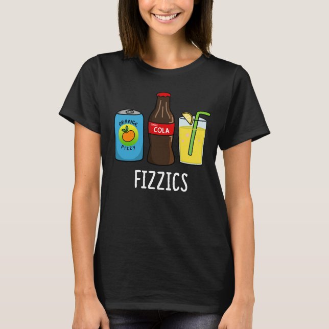 Camiseta Fizzics Engraçado Fizzy Cola Bebe Pun Dark BG (Frente)