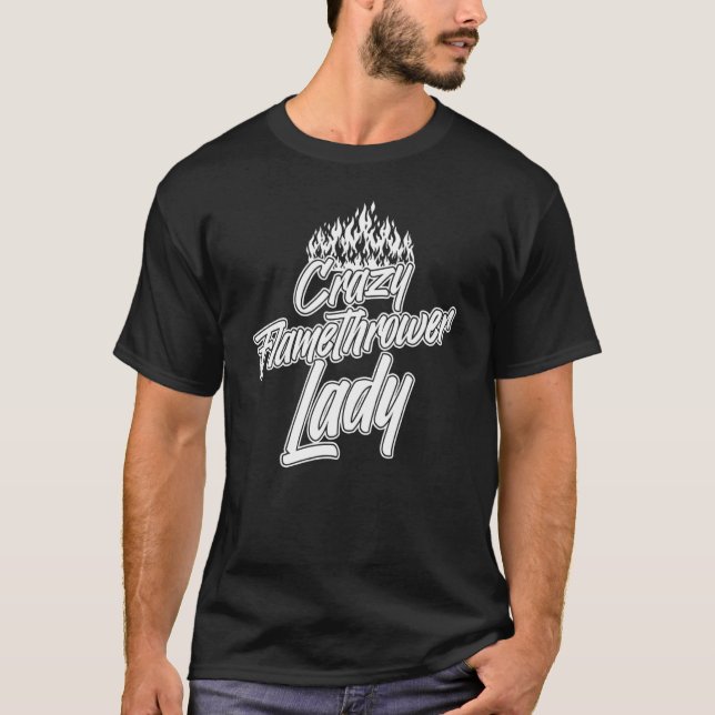 Camiseta Flamethrower Gun Fire Thrower Flame Weapon Quotes  (Frente)
