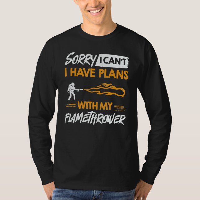 Camiseta Flamethrower Gun Fire Thrower Flame Weapon Quotes  (Frente)