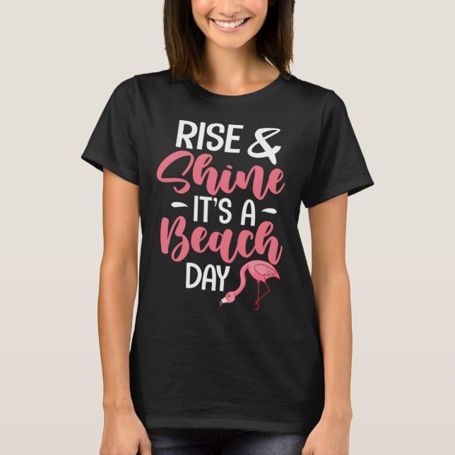 Camiseta Flamingo Beach Summer Funny Rise & Shine It's A Be (Frente)
